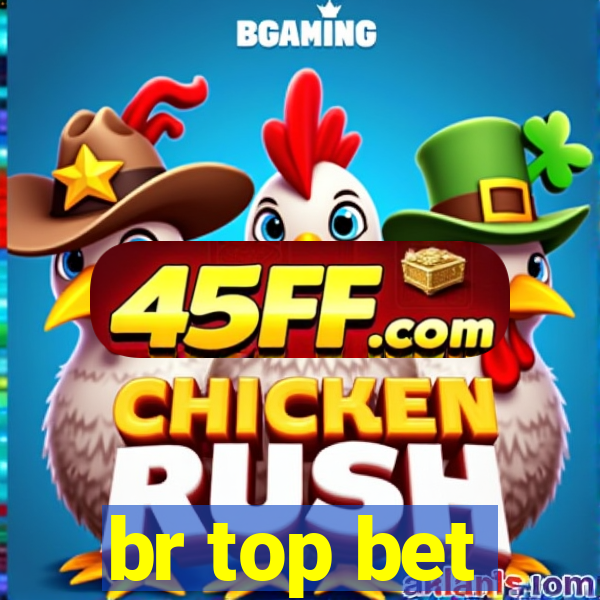 br top bet